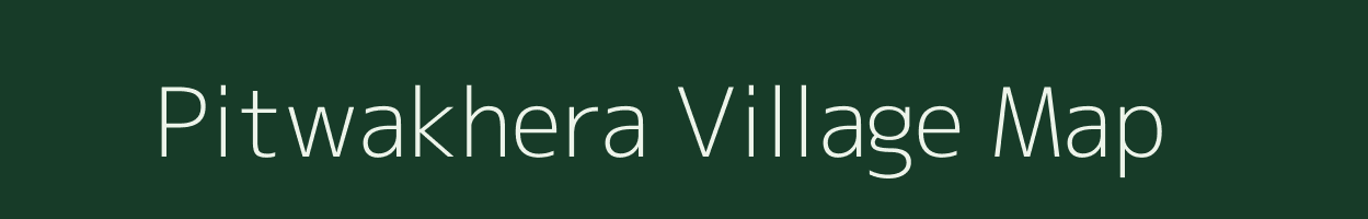 Pitwakhera village map in Uttar Pradesh