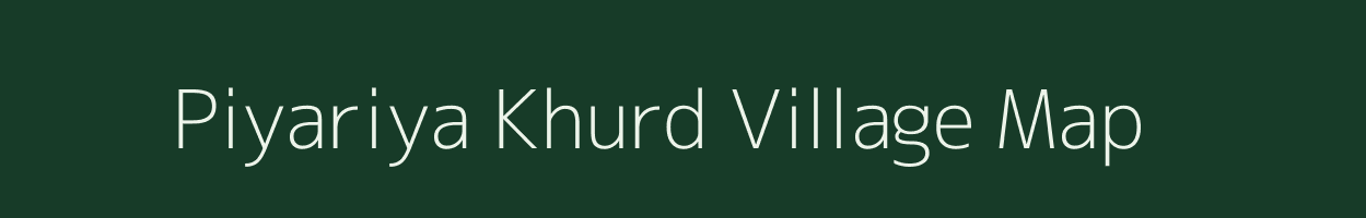 Piyariya Khurd village map in Uttar Pradesh