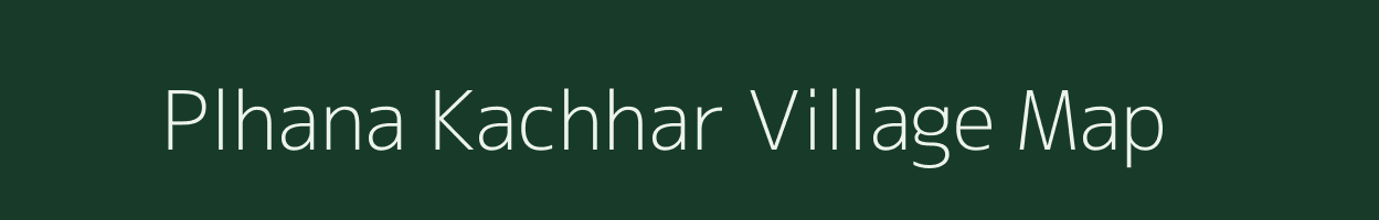 Plhana Kachhar village map in Uttar Pradesh
