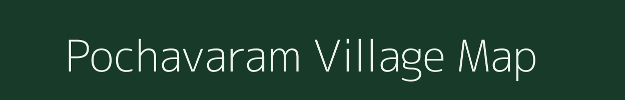 Pochavaram village map in Andhra Pradesh