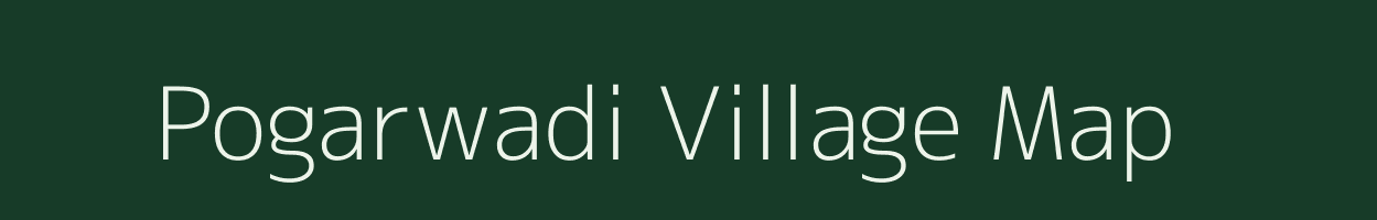 Pogarwadi village map in Maharashtra