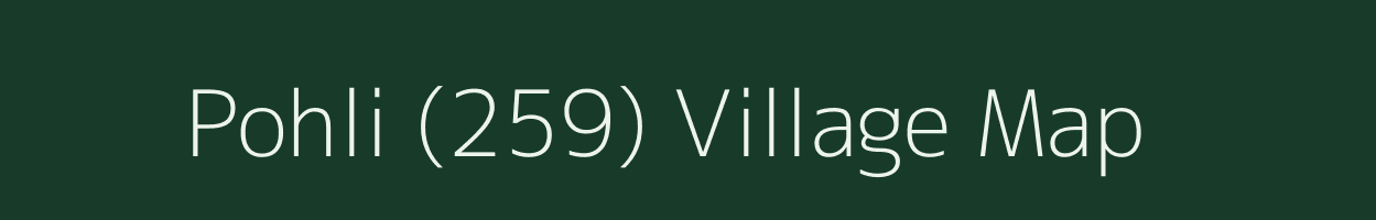 Pohli (259) village map in Himachal Pradesh