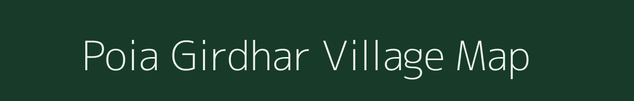 Poia Girdhar village map in Bihar