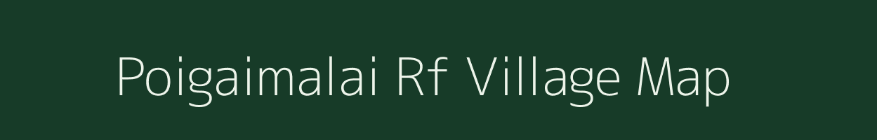 Poigaimalai Rf village map in Tamil Nadu