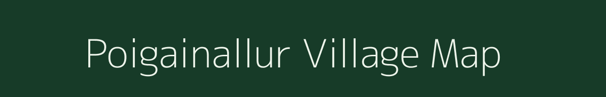 Poigainallur village map in Tamil Nadu