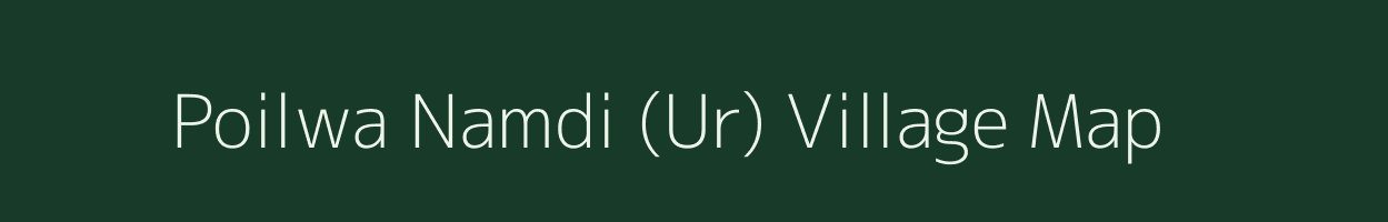 Poilwa Namdi (Ur) village map in Nagaland