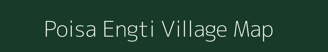 Poisa Engti village map in Assam