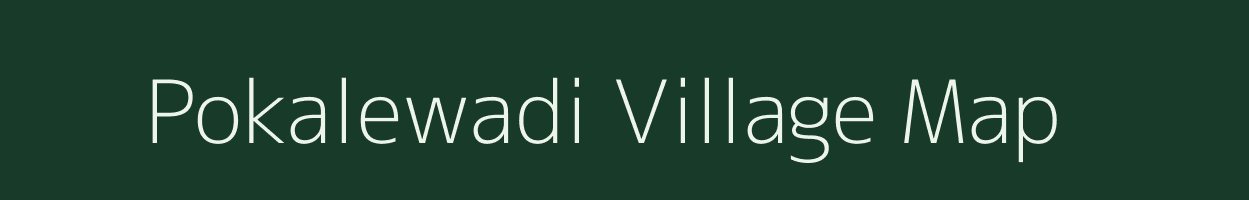 Pokalewadi village map in Maharashtra