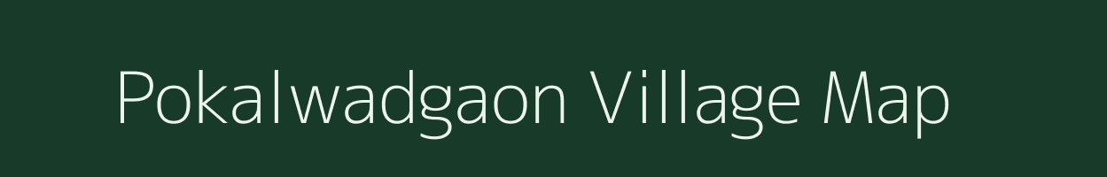 Pokalwadgaon village map in Maharashtra