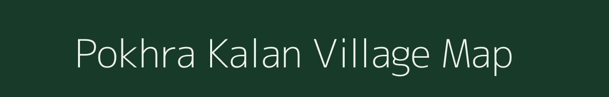 Pokhra Kalan village map in Uttar Pradesh