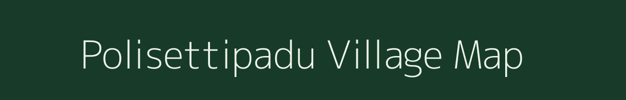 Polisettipadu village map in Andhra Pradesh