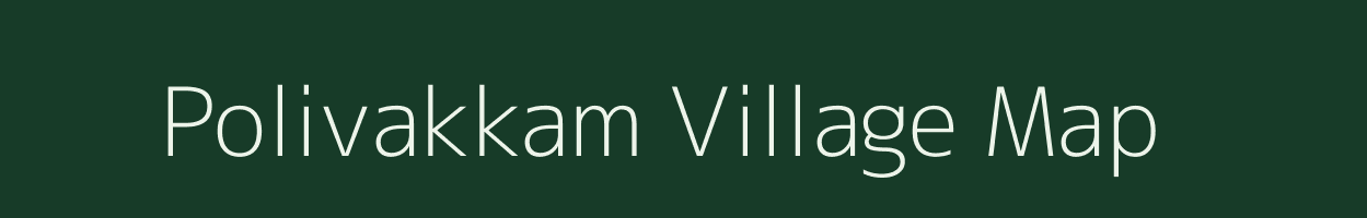 Polivakkam village map in Tamil Nadu