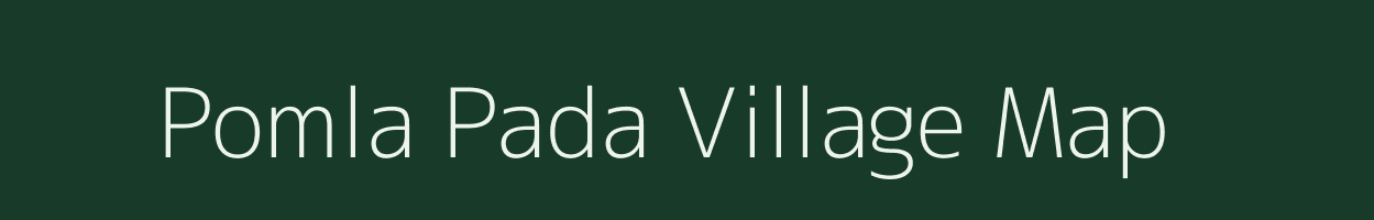 Pomla Pada village map in Gujarat