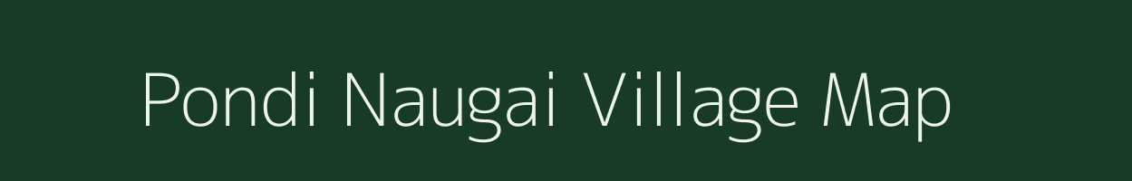 Pondi Naugai village map in Madhya Pradesh