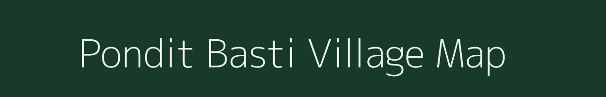 Pondit Basti village map in Assam