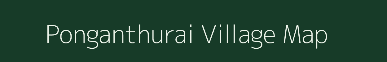 Ponganthurai village map in Tamil Nadu