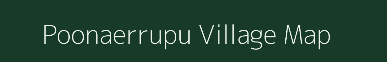 Poonaerrupu village map in Tamil Nadu