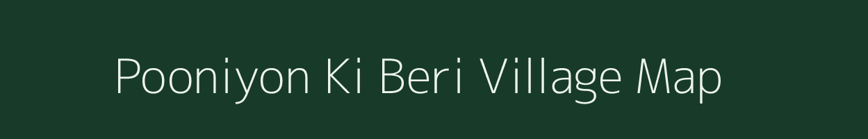 Pooniyon Ki Beri village map in Rajasthan