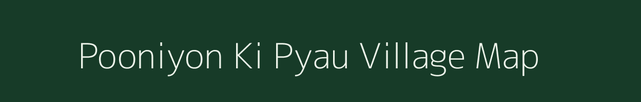 Pooniyon Ki Pyau village map in Rajasthan
