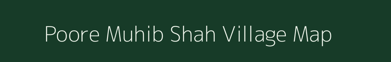 Poore Muhib Shah village map in Uttar Pradesh