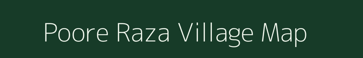 Poore Raza village map in Uttar Pradesh
