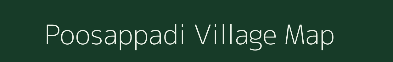 Poosappadi village map in Tamil Nadu