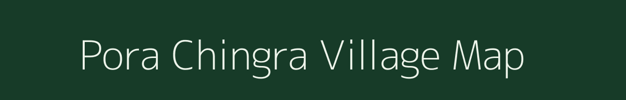 Pora Chingra village map in West Bengal