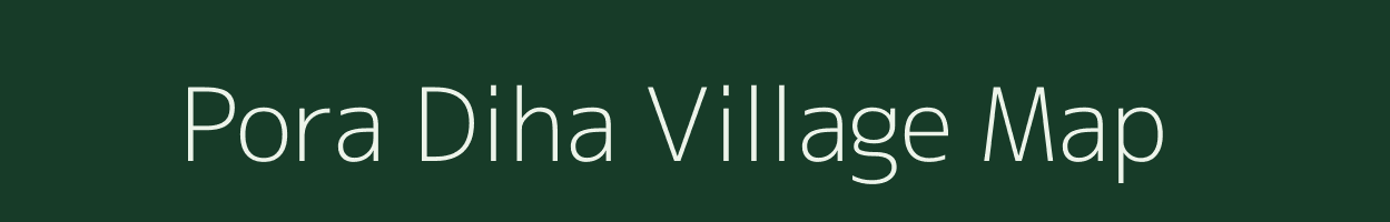 Pora Diha village map in West Bengal