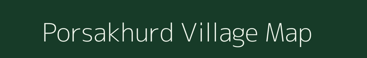 Porsakhurd village map in Madhya Pradesh