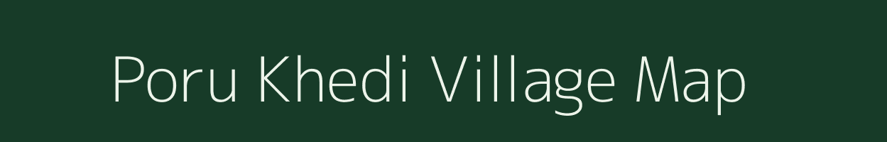 Poru Khedi village map in Madhya Pradesh