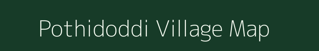 Pothidoddi village map in Andhra Pradesh