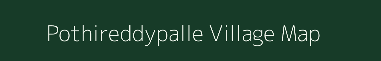 Pothireddypalle village map in Andhra Pradesh