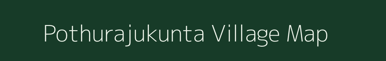 Pothurajukunta village map in Andhra Pradesh