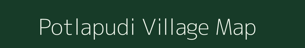 Potlapudi village map in Andhra Pradesh