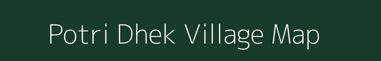 Potri Dhek village map in Uttarakhand