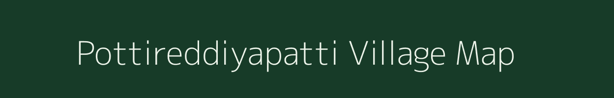 Pottireddiyapatti village map in Tamil Nadu