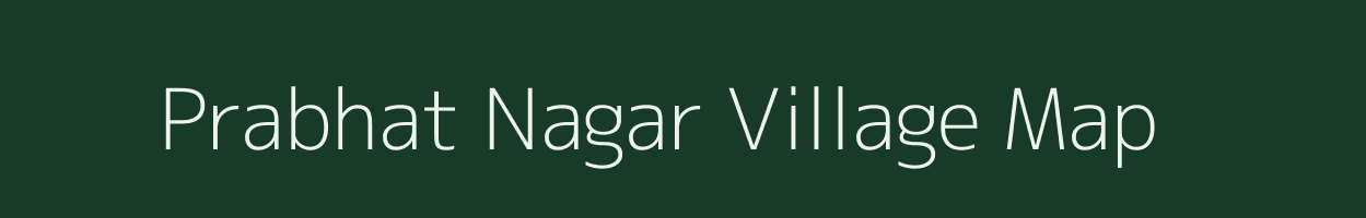 Prabhat Nagar village map in Rajasthan