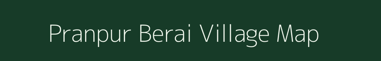 Pranpur Berai village map in Bihar