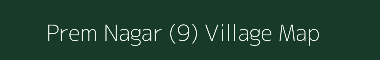 Prem Nagar (9) village map in Haryana