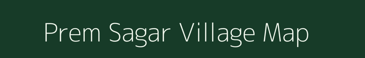 Prem Sagar village map in Rajasthan