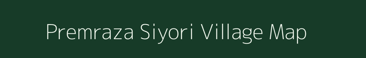 Premraza Siyori village map in Uttar Pradesh