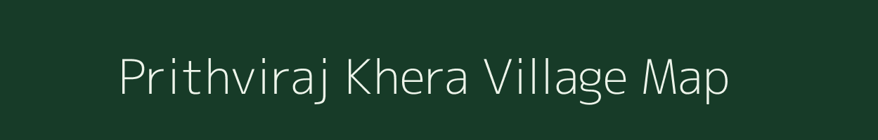 Prithviraj Khera village map in Rajasthan
