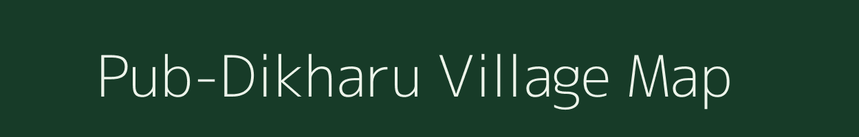 Pub-Dikharu village map in Assam