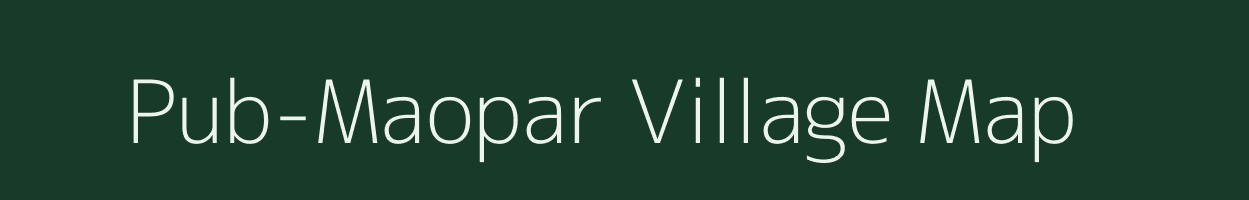 Pub-Maopar village map in Assam