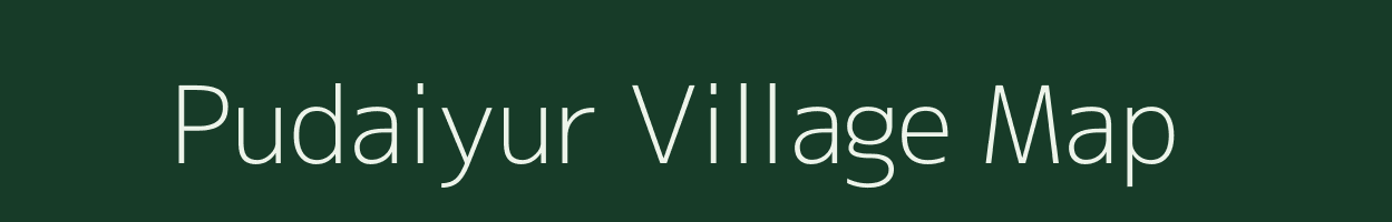 Pudaiyur village map in Tamil Nadu