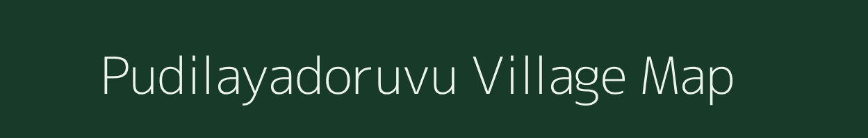 Pudilayadoruvu village map in Andhra Pradesh