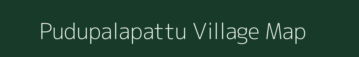 Pudupalapattu village map in Tamil Nadu