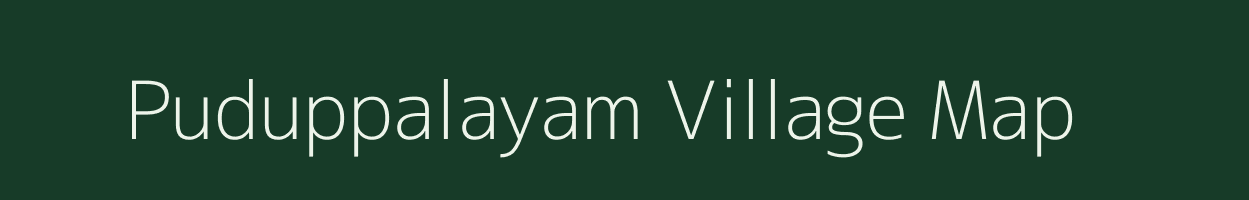 Puduppalayam village map in Tamil Nadu