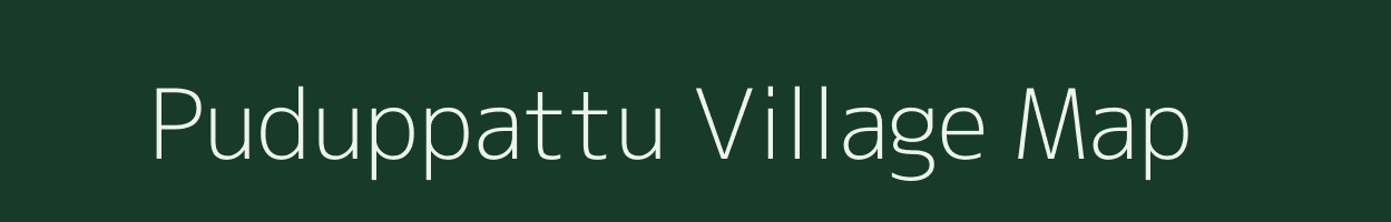 Puduppattu village map in Tamil Nadu