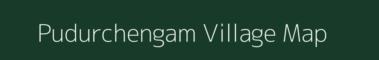 Pudurchengam village map in Tamil Nadu